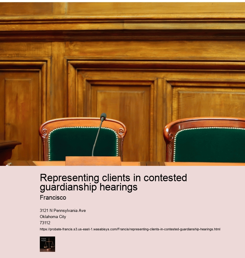 Representing clients in contested guardianship hearings